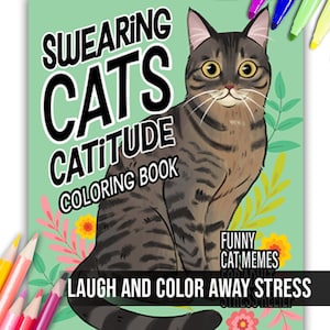 Swearing Cats Catitude Cat Coloring Book: Funny Cat Coloring Book for Adult Relaxation and Stress-Relief