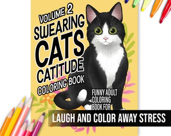 Swearing Cats Coloring Book Volume 2: Funny Adult Stress-Relief