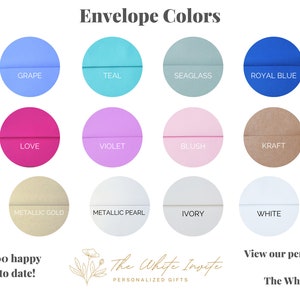 May include: A chart of envelope colors with 18 different color options. The colors include light blue, grape, teal, seaglass, royal blue, navy, red, love, violet, blush, kraft, wine, metallic gold, metallic pearl, ivory, and white.