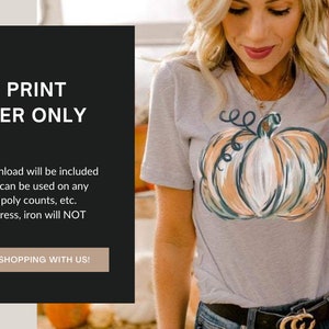 May include: A gray t-shirt with a screen printed design of a pumpkin. The text "SCREEN PRINT TRANSFER ONLY" is displayed on a black background. The text below reads: "No shirt or download will be included. These transfers can be used on any shirt, no limits on poly counts, etc. Must use heat press, iron will NOT work. THANKS FOR SHOPPING WITH US!"