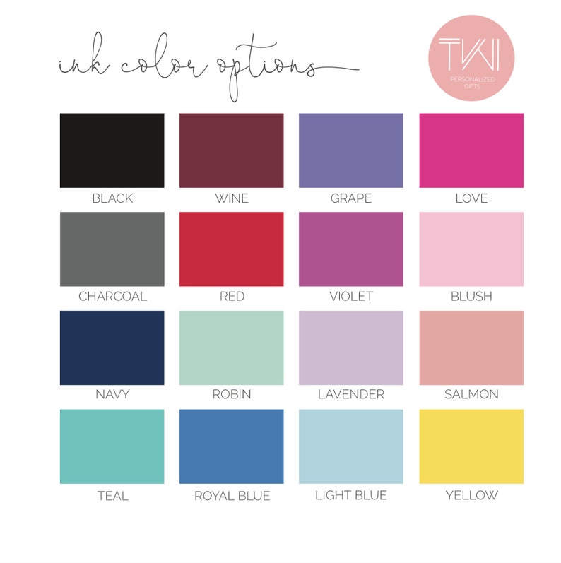 May include: A chart showing 12 ink color options for personalized gifts. The colors are black, wine, grape, love, charcoal, red, violet, blush, navy, robin, lavender, salmon, teal, royal blue, light blue, and yellow.