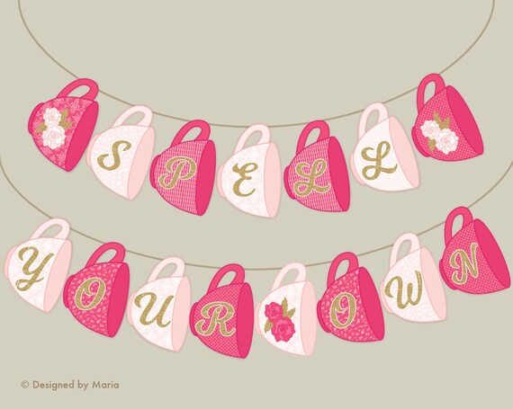 Spell Your Own Teacup Banner Printable Decoration Pink Hot Etsy