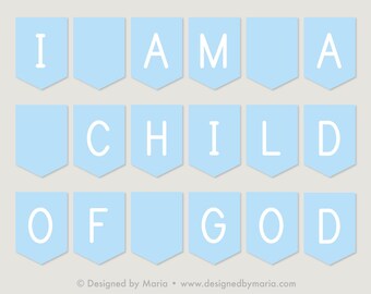 I am a Child of God Banner Printable: Boy Baptism, Christening, Nursery, LDS Baby Blessing Party, Light Blue Bunting Decoration