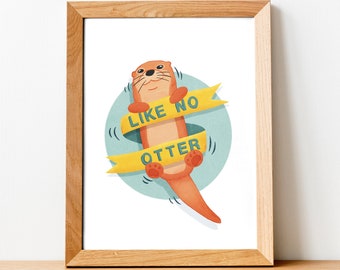 Like No Otter - Playful Art Print - Digital Download for Kids' Room Decor