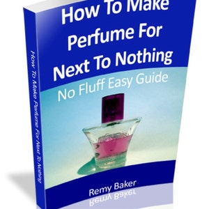 How To Make Perfume, Make Your Own Perfumes, Making Perfume, Perfume Making Guide