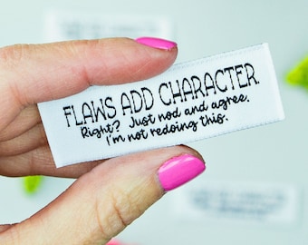 Flaws Add Character Funny Sewing Labels | Woven Labels |Sewing labels for Handmade items | Handmade Sewing Labels | Sew In Label