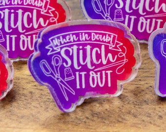 Pin for Sewists and Quilters | Acrylic Pin | Stitch it Out | Gift for Quilters