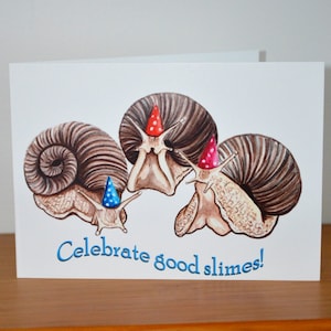 Snail Greetings Card, Celebrate Good Slimes, Giant African Land Snail Card Design, Snail Birthday Card, Snail Celebration Card