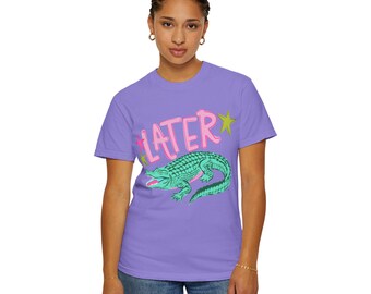 Later Gator After While Crocodile Unisex Garment-Dyed T-shirt