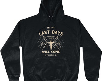 End TImes Last Days Bible Verse Hoodie Scripture Christian