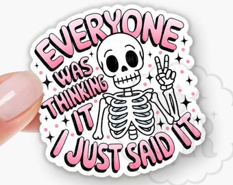Everyone Was Thinking It, I Just Said It Acrylic Badge Reel Topper - Funny Acrylic Swappable Badge Reel Holder Topper, Funny Skeleton Topper