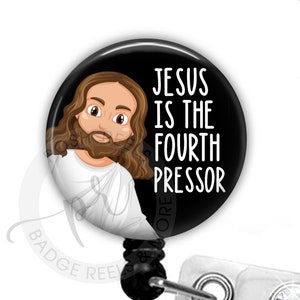 Jesus the Fourth Pressor 