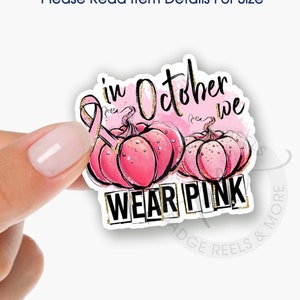 Breast Cancer Awareness Interchangeable Acrylic Badge Reel Topper - In October We Wear Pink Swappable Badge Reel Holder Topper For Nurses