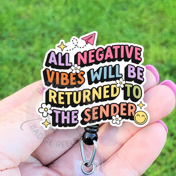 All Negative Vibes Will Be Returned To Sender Badge Reel, Funny Badge Reel, Handmade Acrylic Badge Reel Holder, Teacher Lanyard