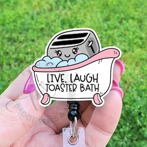 Live Laugh Toaster Bath Badge Reel, Funny Dark Humor Badge ID Holder, Handmade Acrylic Badge Reel Holder, Lanyard