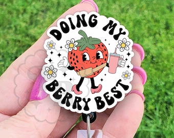 Doing My Berry Best Badge Reel, Cute Strawberry Handmade Acrylic Badge Reel For Nurse or Teacher Gift Under 15 Dollars, Heavy Duty Badge