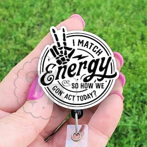 Funny I Match Energy Badge Reel - Dark Humor Nurse Badge Pull, Sarcastic Acrylic Badge Holder, Skeleton Skull Badge Reel, Carabiner, Lanyard