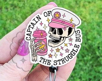 Captain Of The Struggle Bus Badge Reel, Funny Skull Badge ID Holder, Handmade Acrylic Badge Reel Holder, Stethoscope Tag, Carabiner, Lanyard