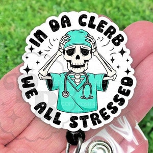 In Da Clerb We All Stressed Badge Reel, Funny Skeleton Nurse Acrylic Retractable Badge ID Holder, Heavy Duty, Medical Humor, Nurse Gift