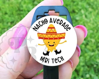 MRI Safe Retractable Badge Reel - Nacho Average MRI Tech Badge Reel - Non-Magnetic MRI Tech Badge Reel - Funny Mri Tech Gift - 2344