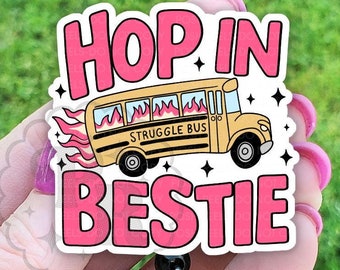 Funny Struggle Bus Badge Reel, Funny School Bus "Hop In Bestie" Badge ID Holder, Handmade Acrylic Heavy Duty Badge Reel Holder, Nurse Gift