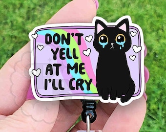 Funny Badge Reel, Don't Yell At Me I'll Cry Handmade Acrylic Badge Reel For Nurse or Teacher Gift Under 15 Dollars, Heavy Duty Badge Reel