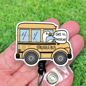Struggle Bus Badge Reel, Funny Silly Goose School Bus Badge ID Holder, Handmade Acrylic Heavy Duty Badge Reel Holder Teacher Gift Under 15