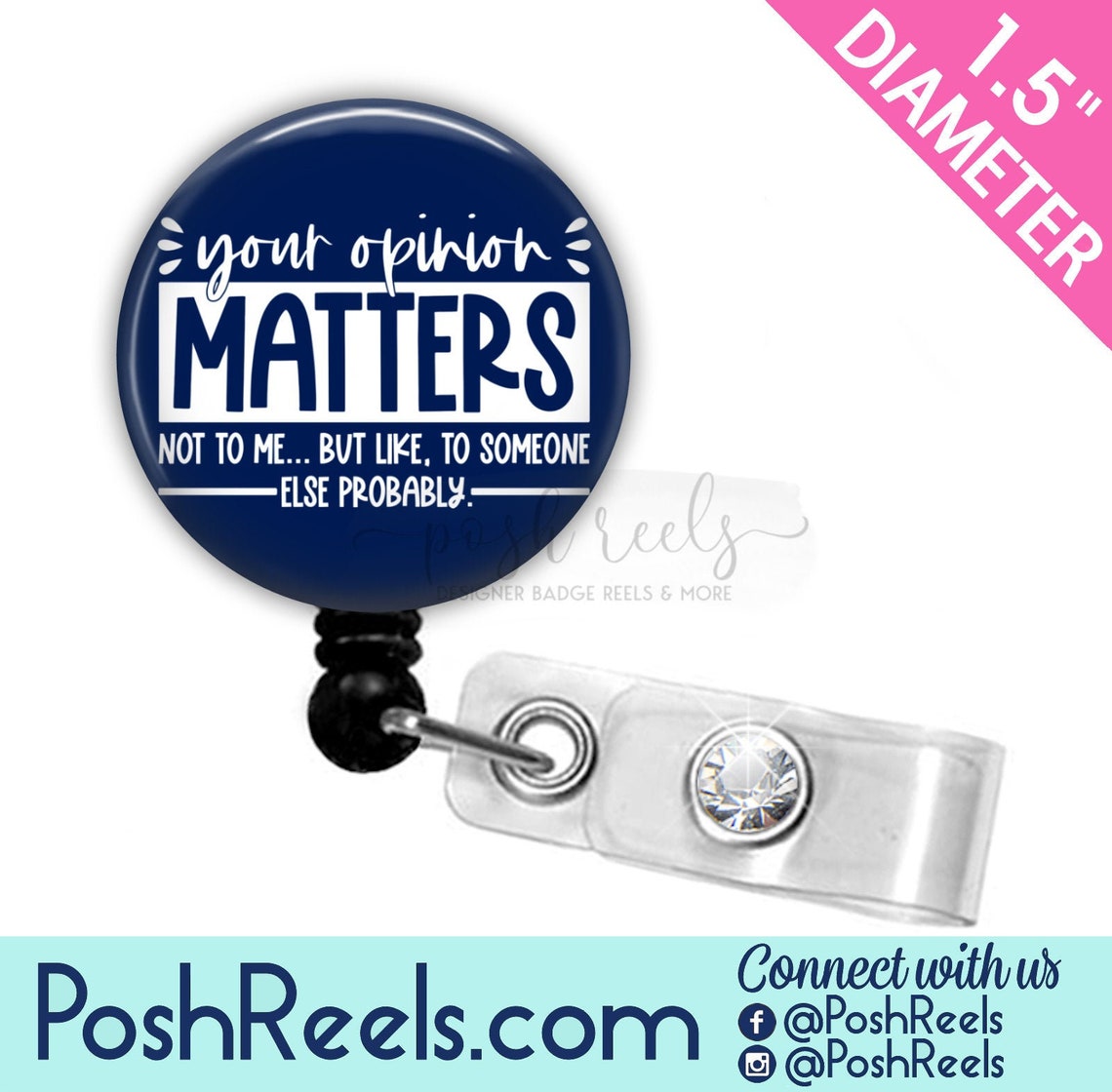 Funny Badge Reel Your Opinion Matters Badge Reel Sarcastic Etsy