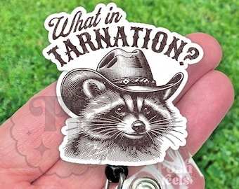 Funny Raccoon Badge Reel, What In Tarnation Handmade Acrylic Retractable Badge ID Holder, Heavy Duty, MRI Safe, Nurse or Teacher Gift