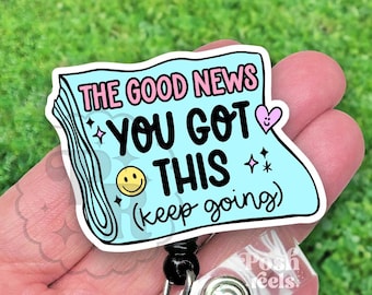Good News You Got This Badge Reel, Motivational Badge ID Holder, Mental Health Badge Reel, Handmade Acrylic Badge Reel Holder, Lanyard