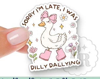 Sorry I'm Late I Was Dilly Dallying Interchangeable Acrylic Badge Reel Topper -  Cute Silly Goose Acrylic Swappable Nurse Badge ID Topper