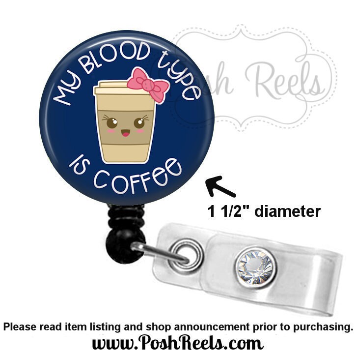 Funny Coffee Badge Holder - My Blood Type Is Coffee Badge Reel Holder…