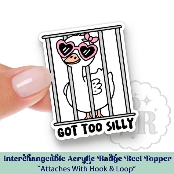 Cute Got Too Silly Goose Interchangeable Acrylic Badge Reel Topper - Girly Goose Swappable ID Badge Topper, Nurse or Teacher Gift Under 15
