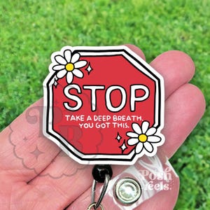 Mental Health Badge Reel - Stop Take A Deep Breath - Handmade Acrylic Badge Pull, Anxiety Awareness, Stop Sign, Acrylic Teacher Lanyard