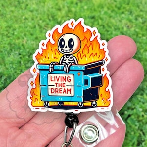 Funny Skeleton Badge Reel - Living the Dream Retractable Badge Holder,  Dumpster Fire Acrylic Badge Holder, Heavy Duty, MRI Safe, Nurse Gift