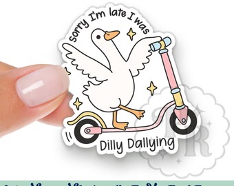 Funny Sorry I'm Late I Was Dilly Dallying Interchangeable Acrylic Badge Reel Topper -  Cute Silly Goose Acrylic Swappable Badge ID Topper