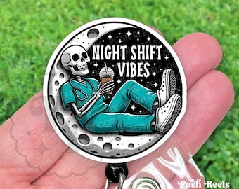 Night Shift Nurse Badge Reel, Funny Skeleton Night Shift Vibes Crew Badge Reel ID Holder, Handmade Acrylic Badge Reel, Nurse Gift Under 15