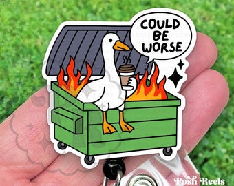 Funny Goose Dumpster Fire Badge Reel, Could Be Worse Silly Goose Badge Id Holder for Nurses, Vet Techs & Teachers, Heavy Duty, MRI Safe