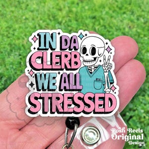 Funny Skeleton Nurse Badge Reel, In Da Clerb We All Stressed Acrylic Retractable Badge ID Holder, Heavy Duty, Medical Humor, Nurse Gift