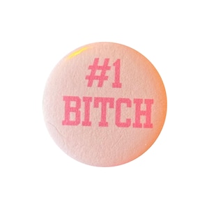 Bitch #1 pin - 1.25” pinback button