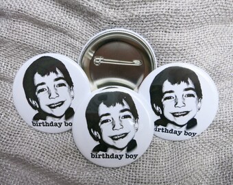 Pin Buttons, Customized for birthdays, reunions, and other fun events.