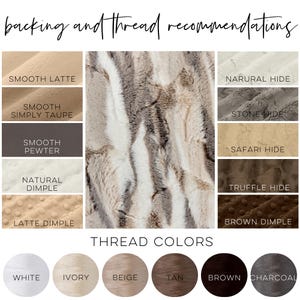 May include: A chart showing different backing and thread colour recommendations for faux fur fabric. The backing options include Smooth Latte, Smooth Simply Taupe, Smooth Pewter, Natural Dimple, and Latte Dimple. The thread colour options include White, Ivory, Beige, Tan, Brown, and Charcoal.