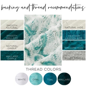 May include: A chart showing different fabric backing and thread color recommendations for a teal and white faux fur fabric. The fabric backing options are smooth natural, smooth mallard, natural dimple, mallard dimple, natural hide, heather lagoon hide, mallard hide, and silver dimple. The thread color options are white, opal, teal, and mallard.