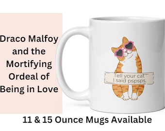 Taza Dramione - Taza "Dile a tu gato Pspsps" de Crookshanks peculiares - Homenaje exclusivo de Draco Malfoy Fanfic - Apto para lavavajillas y microondas