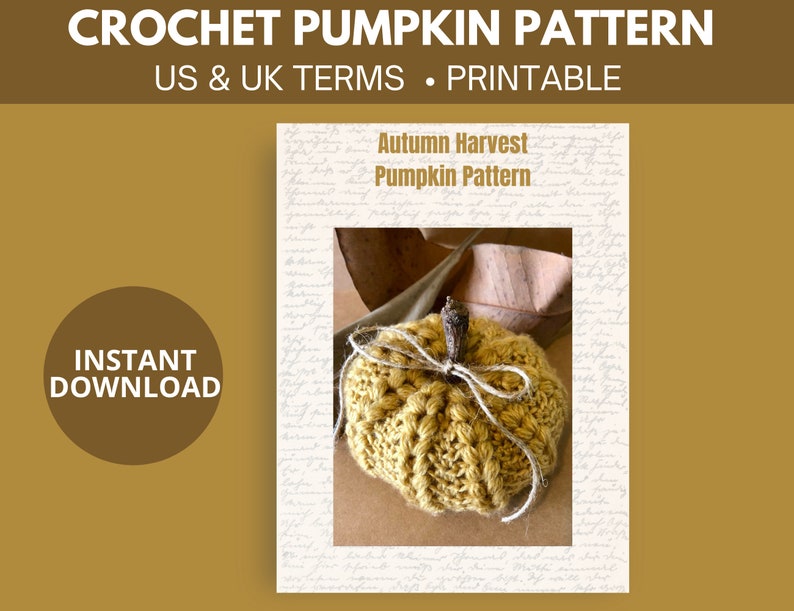 May include: Crochet pattern for an autumn harvest pumpkin. The pattern is written in both US and UK terms and is printable. The image shows a crocheted pumpkin in a yellow color.