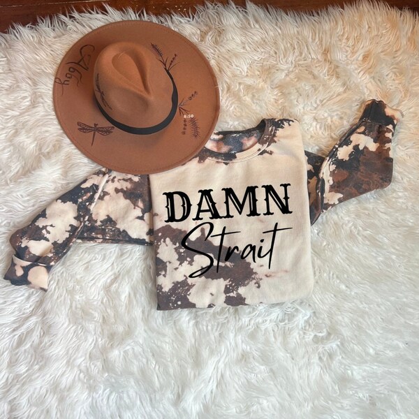 Damn strait cow hide sweatshirt cow lover, reverse tie dye gift for her western shirt cowgirl hoodie funny shirt country western tee cowboy