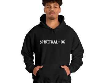 Spiritual OG, Spiritual Gangster, Spiritual Original Gangster Sweatshirt, Hoodie, Comfy Sweatshirt, Yoga, Women's Men's Unisex