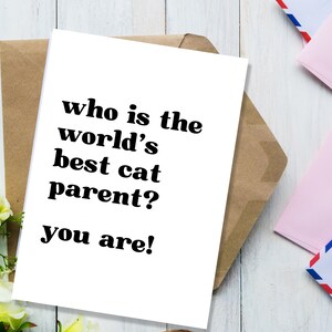 ¿Quién es el mejor padre de gato del mundo? ¡Eres! La mejor tarjeta para padres de gatos del mundo, tarjeta del día de la madre para padres de gatos, tarjeta de retrato de 5x7 pulgadas