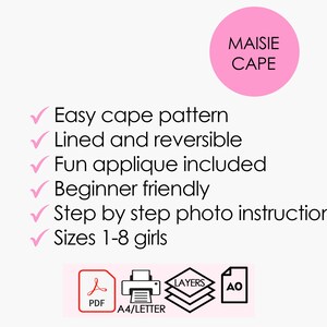 以下が含まれることがあります： 黒い文字で「MAISIE CAPE」と書かれたピンクの円。縫製パターンの機能のチェックリスト：簡単なケープパターン、裏地付きでリバーシブル、楽しいアップリケ付き、初心者向け、ステップバイステップの写真付きの説明書、サイズ1〜8女の子。パターンはPDF形式で入手可能で、A4またはレターサイズの用紙に印刷できます。
