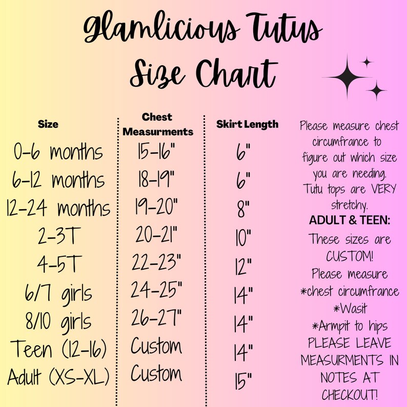 May include: A size chart for tutus, with measurements in inches for chest and skirt length. The chart includes sizes for babies, toddlers, girls, teens, and adults. It also includes instructions for measuring chest circumference, waist, and armpit to hips.